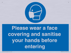 Please wear a face covering and sanitise your hands before entering